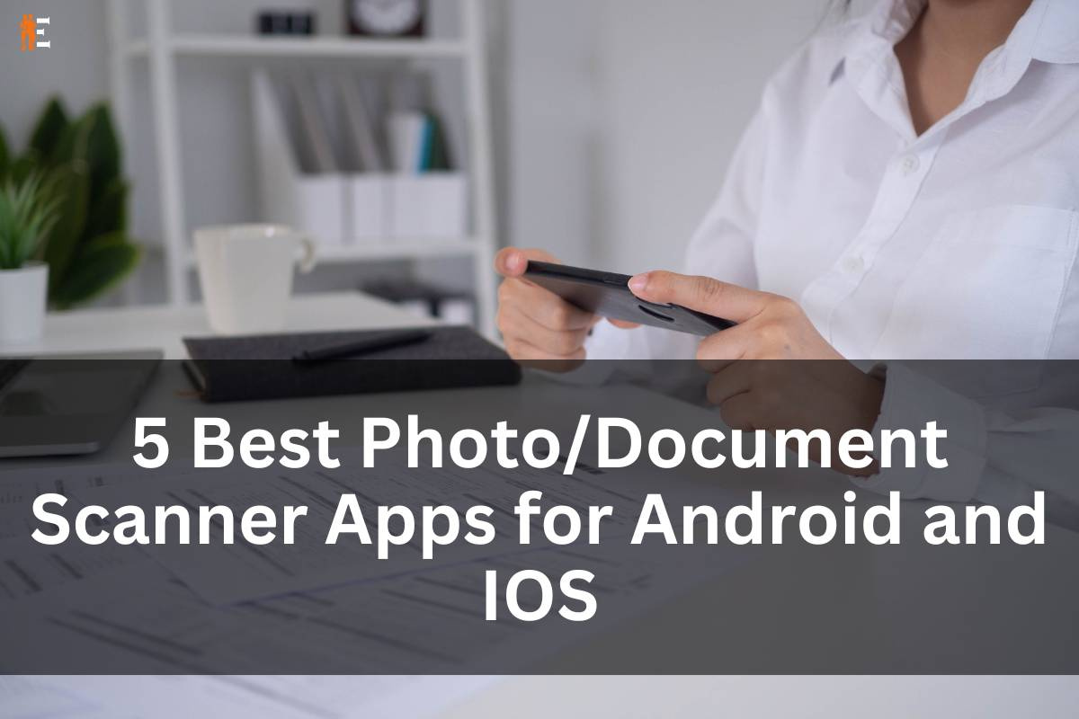 5 Best Photo/Document Scanner Apps for Android and iOS by The