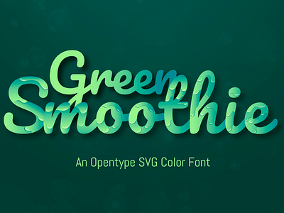 Green Smoothie adobeillustrator color font design graphic design graphicinspiration opentype otf svg font type typographicdesign typography vector